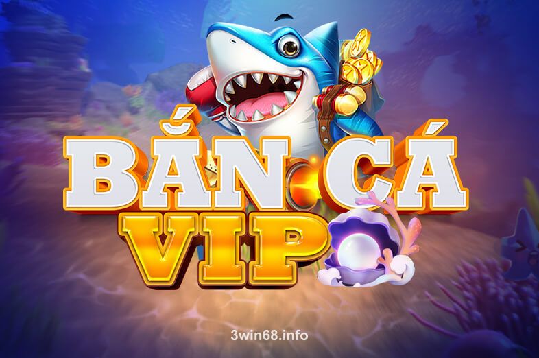 Hình ảnh Bắn Cá VIP tại 3win68